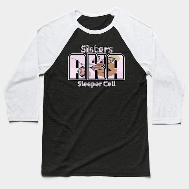 Sisters Humor Baseball T-Shirt by The Angry Possum